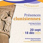 EXPOSITION : Présences clunisiennes. L'héritage de Cluny dans le Puy-de-Dôme