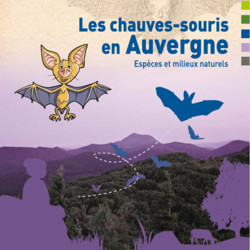 Les chauves-souris en Auvergne. Espèces et milieux naturels