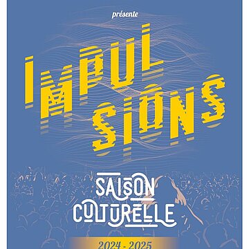 Saison culturelle départementale "Impulsions"