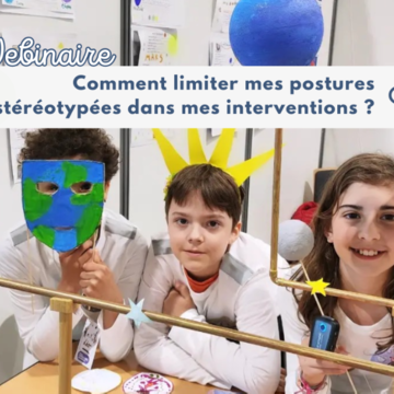 Webinaire « Comment limiter mes postures stéréotypées dans mes interventions ? »