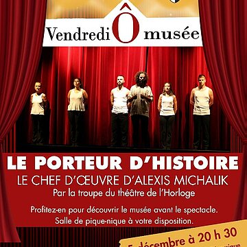 Théâtre Ô musée – Le porteur d’histoire d’après Alexis Michalik par le théâtre de l’Horloge