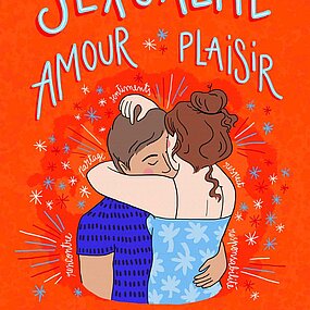 Sexualité : Amour - Plaisir et Précaution