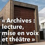 Appel à projets 2026-2027 : "Archives : lecture et mise en voix et théâtre"