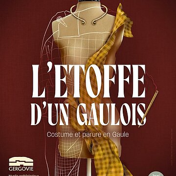 Exposition "L'étoffe d'un Gaulois, Costume et parure en Gaule" au Musée Archéologique de la bataille de Gergovie