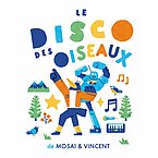 "Le Disco des Oiseaux" de Mosaï et Vincent